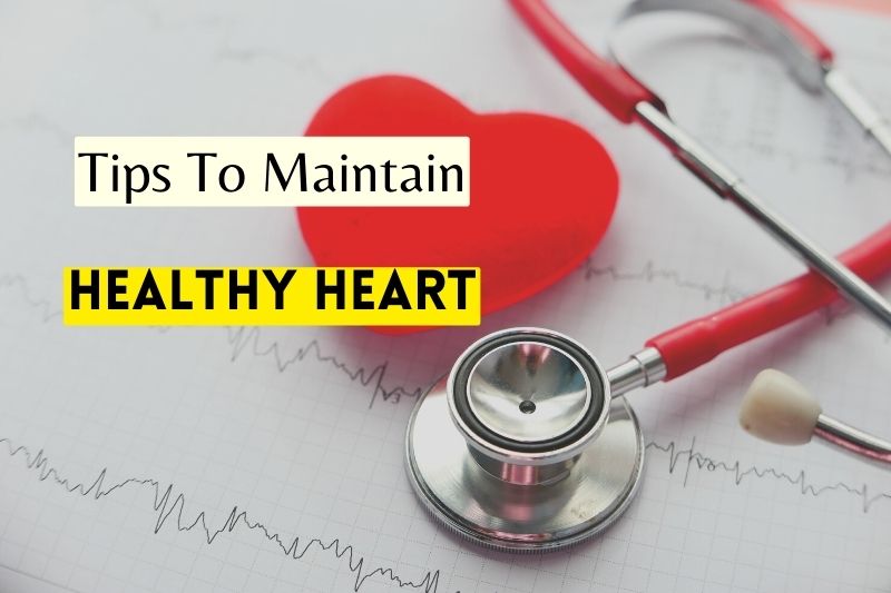 10 Tips To Maintain A Healthy Heart As You Age